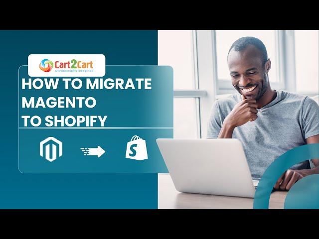 How to Migrate Magento to Shopify with Cart2Cart [screencast]