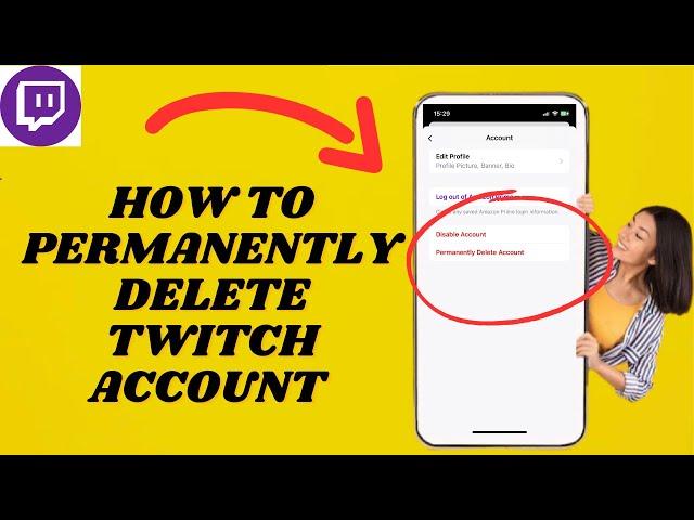 How To Permanently Delete Twitch Account | Delete Twitch Channel permanently