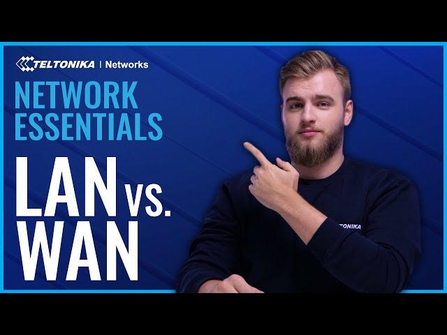 LAN vs. WAN: What's the Difference? | Network Essentials