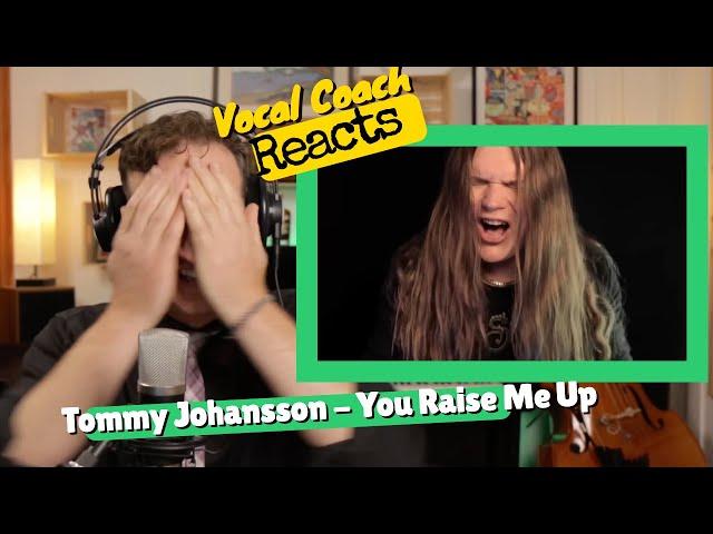 Vocal Coach REACTS - TOMMY JOHANSSON 'You Raise Me Up' (One Octave Challenge)