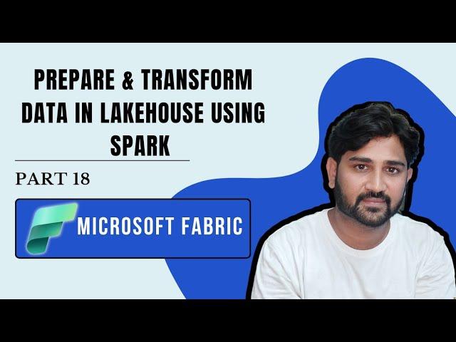 19. Prepare and Transform data in Lakehouse using Spark | #microsoftfabric  #microsoft #azure
