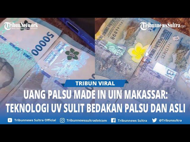 Masyarakat Resah Uang 'Made In UIN Alauddin' Sulit Dibedakan dengan Uang Asli Bahkan dengan Sinar UV