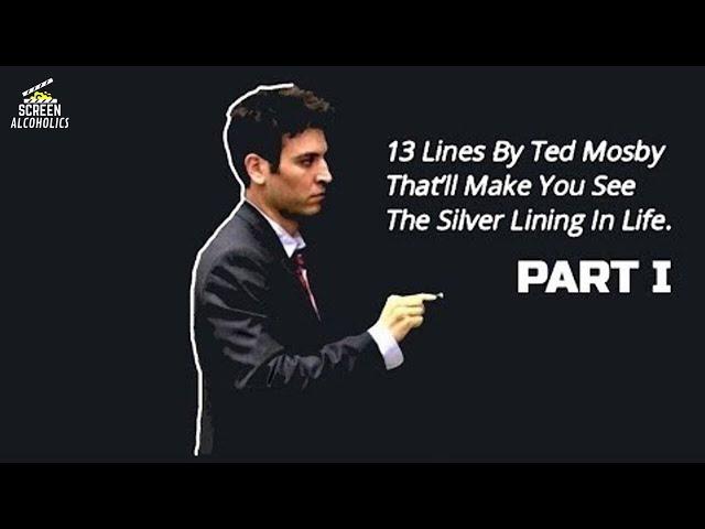 13 Lines By Ted Mosby That'll Make You See The Silver Lining In Life - PART 1 - Feat. Himym