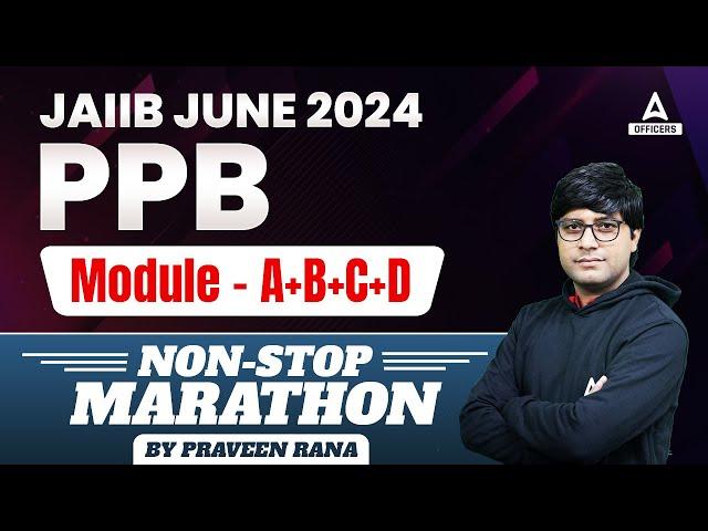 JAIIB PPB Marathon Class | JAIIB PPB Module A, B, C, D  | JAIIB 2024 Online Classes