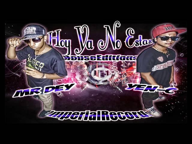 Hoy Ya No Estas(MrDey & Yen - C)Prod By ImperialRecords - Darymusic2014