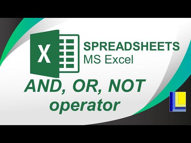 MS Excel | AND, OR and NOT operators