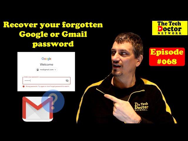 068: Recover your forgotten Google or Gmail password.