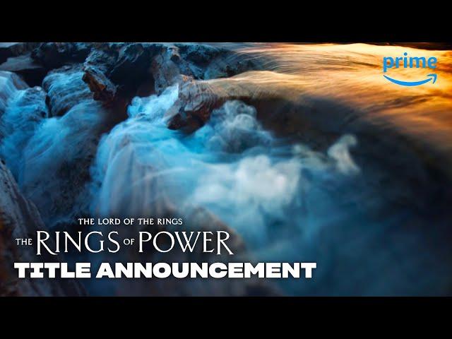 Title Announcement | The Lord of the Rings: The Rings of Power | Prime Video