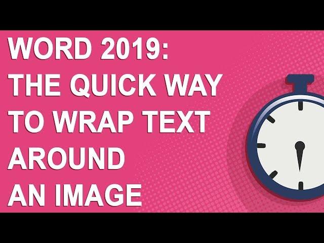 Word 2019: The quick way to wrap text around an image