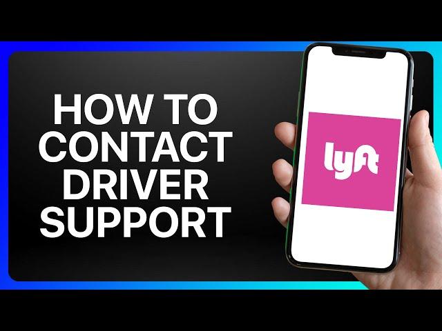How To Contact Lyft Driver Support Tutorial