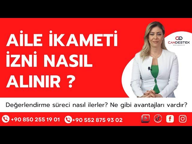 AİLE İKAMETİ İZNİ NASIL ALINIR? | Değerlendirme süreci nasıl ilerler? Ne gibi avantajları vardır?