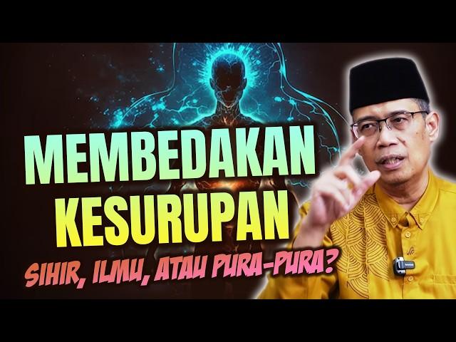 MEMBEDAKAN KESURUPAN KARENA SIHIR, ILMU DAN  PURA PURA