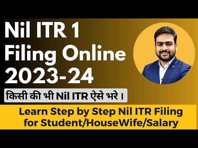 Nil ITR 1 Filing Online 2023-24 | How to File NIL ITR Online For Student HouseWife Salaried Person