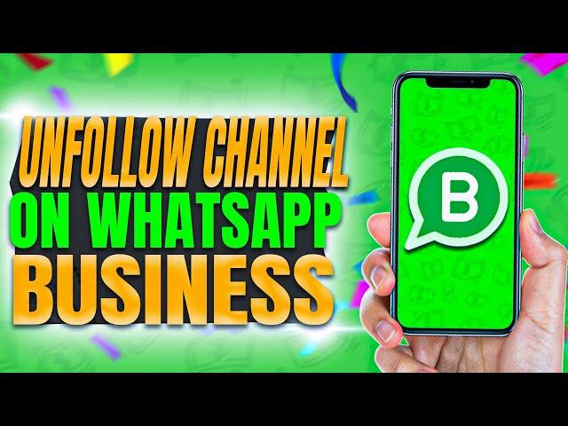 How to unfollow a channel by WhatsApp Business 2023 | F HOQUE |