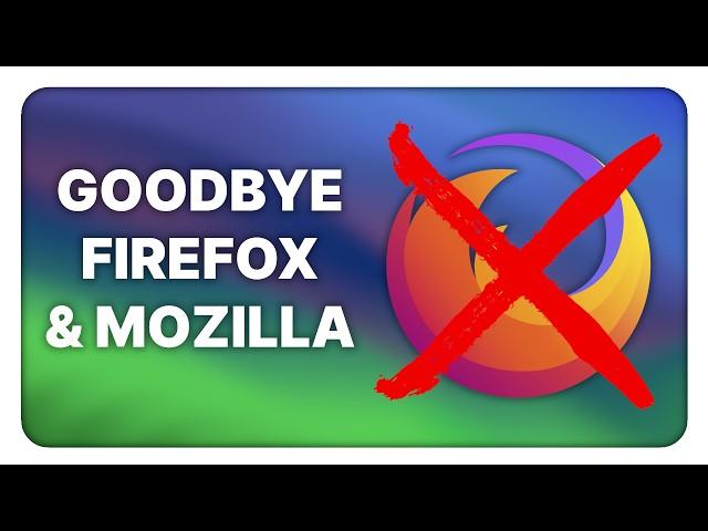 I'm ditching Firefox & Mozilla, and I think you should too...