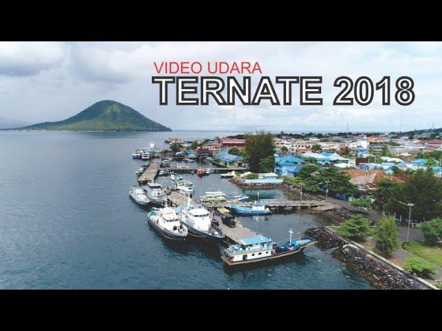 Video Udara kota Ternate 2018, Kota Cantik di Tepi Pantai Kaki Gunung Gamalama - Skyline Ternate