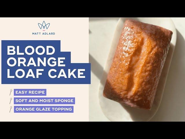 Blood Orange Loaf Cake Recipe