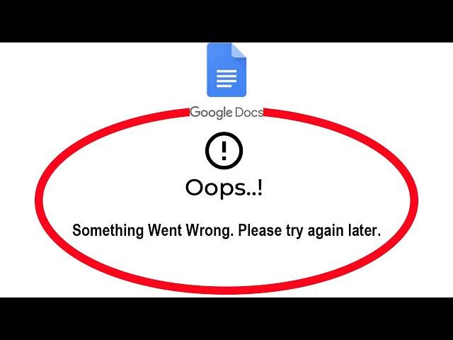 How To Fix Google Docs Apps Oops Something Went Wrong Please Try Again Later Error