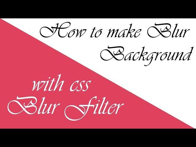 How to add CSS Blur Filter into Background Image | Blur Filter