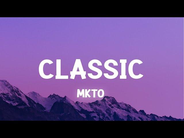 MKTO - Classic (Lyrics)