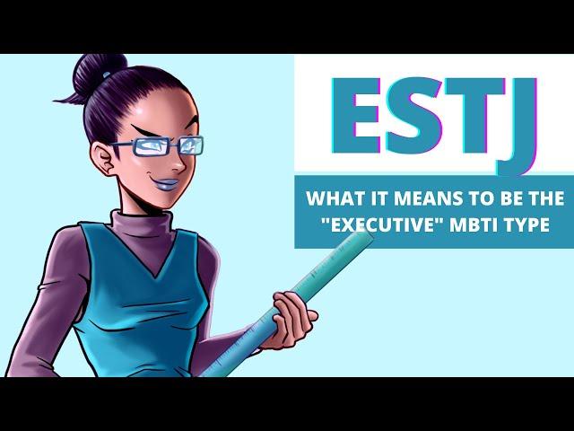 ESTJ Explained: What It Means to be the Executive Personality Type