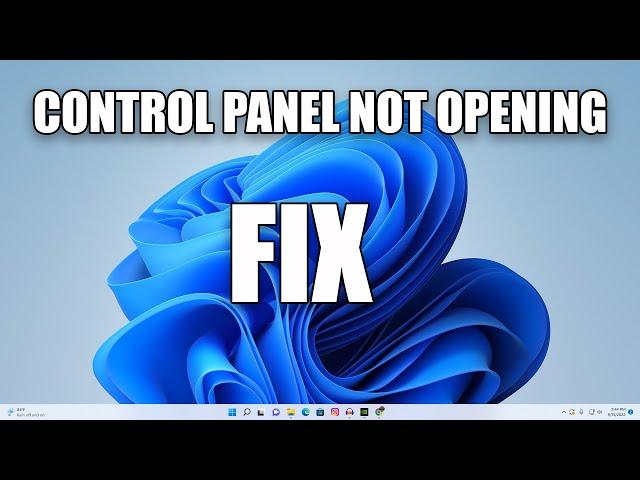 How To Fix Control Panel Not Opening/Working in Windows 11