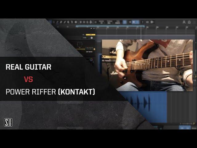 Real Guitar vs VST - Splash Sound - Power Riffer KONTAKT library