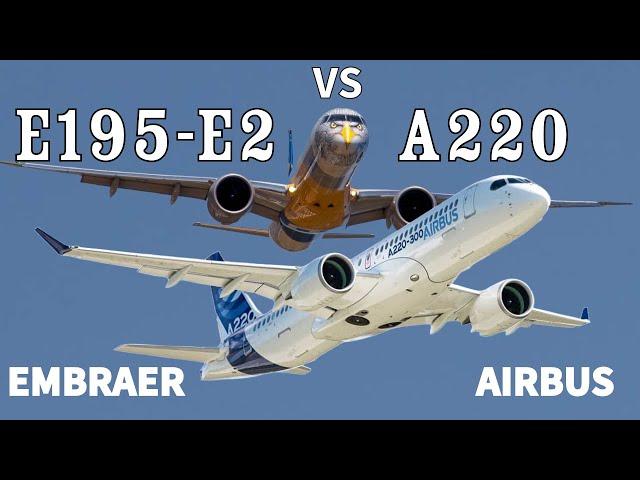 Head-to-Head Comparison Airbus A220 vs. Embraer E195-E2