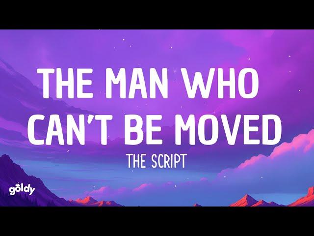 The Script - The Man Who Can’t Be Moved (Lyrics)