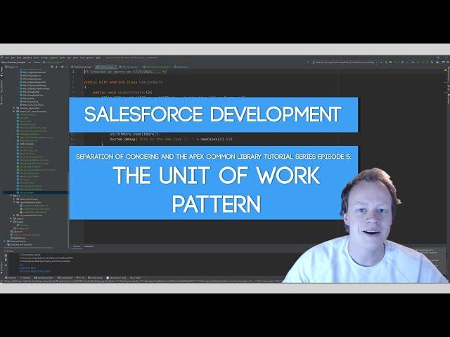Salesforce SoC and Apex Common Tutorial Series: Ep 5 -  The Unit of Work Pattern