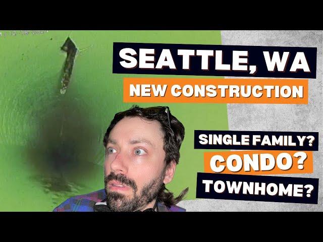 Seattle WA New Construction Home Types