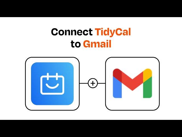 How to connect TidyCal to Gmail - Easy Integration