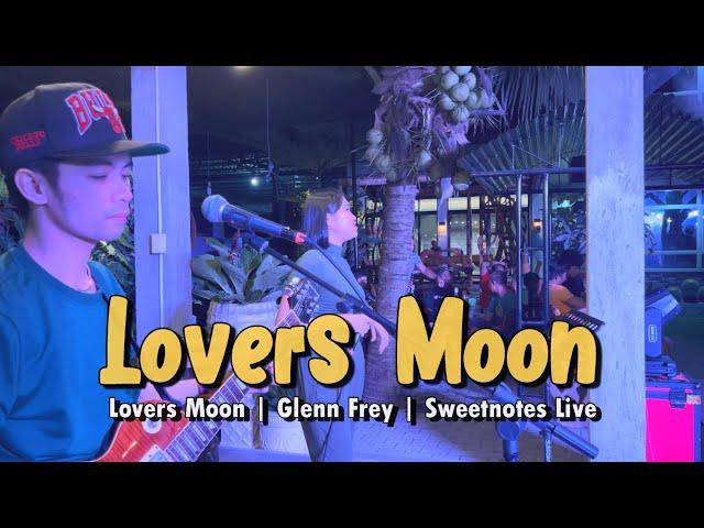 Lovers Moon | Glenn Frey | Sweetnotes Live