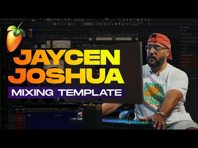 Jaycen Joshua (FL Studio Mixing Template)