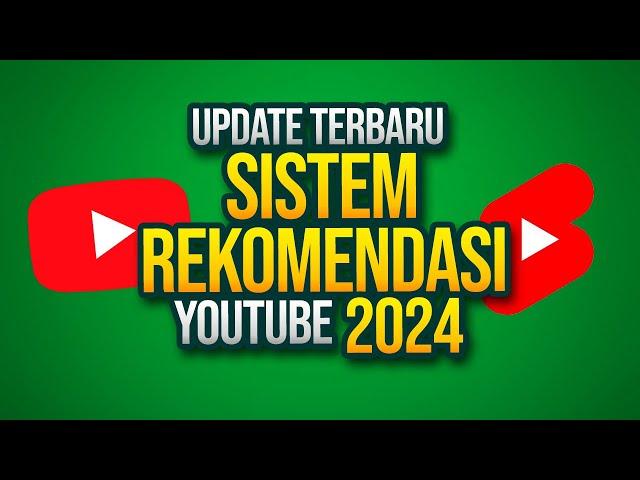 Banyak Berubah, Ini Update Sistem Rekomendasi Youtube Terbaru 2024