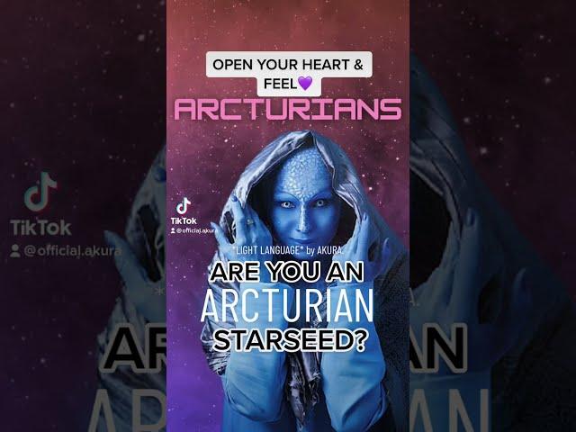 ARE YOU AN ARCTURIAN STARSEED?DNA ACTIVATIONLIGHT LANGUAGE BY AKURA.