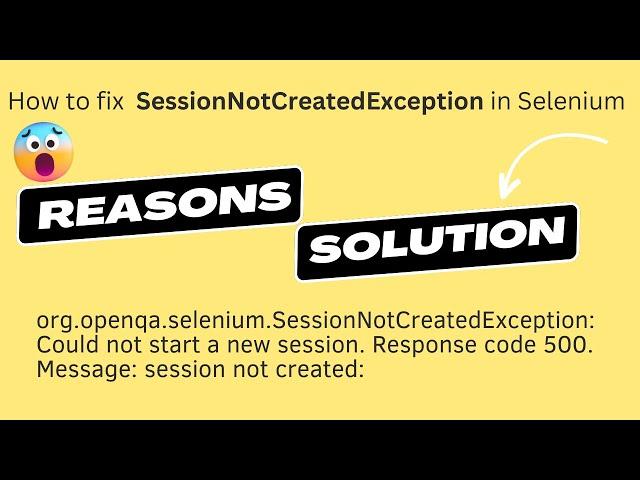 Solution for SessionNotCreatedException in Selenium