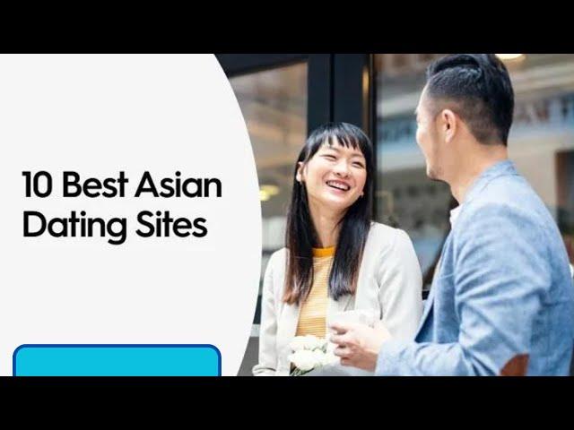 Top 10 Best Asian Dating Sites & Apps: Find Asian Singles Online