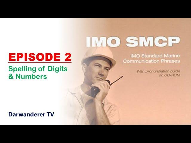 IMO Standard Marine Communication Phrases - Episode 2: Spelling of Digits and Numbers