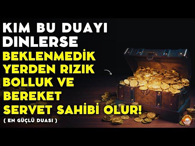 Kim Bu Duayi Dinlerse, BEKLENMEDİK YERDEN RIZIK, BOLLUK VE BEREKET SERVET SAHİBİ OLUR ( BİİZNİLLAH )