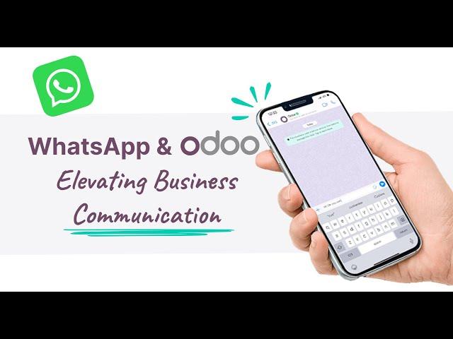 Revolutionize Customer Engagement with Odoo's WhatsApp Integration