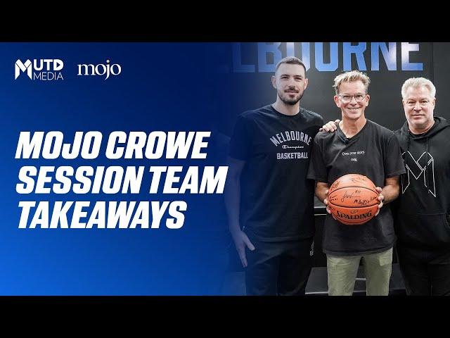 Mojo Crowe Session Takeaways - Ben Crowe