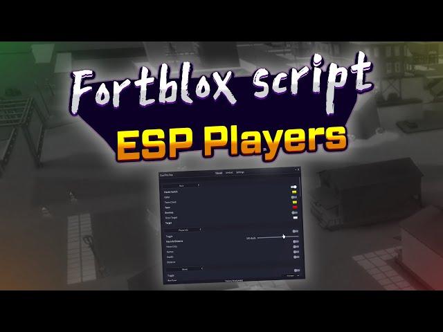 Fortblox script – (ESP Players)