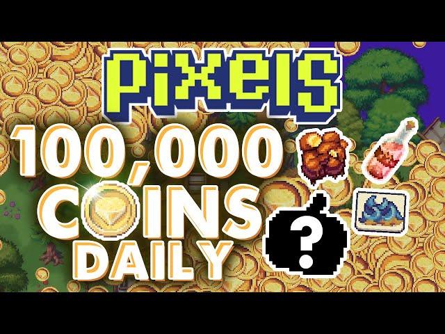 PIXELS | 100k Coins per day guide