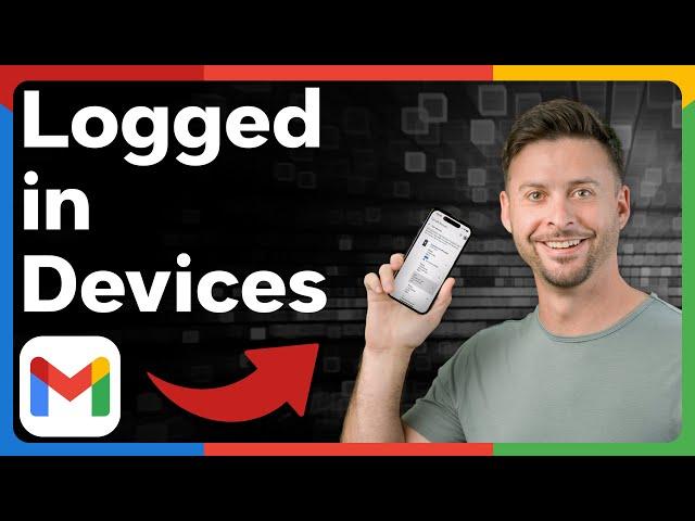 How To Check All Devices Logged Into Your Gmail Account