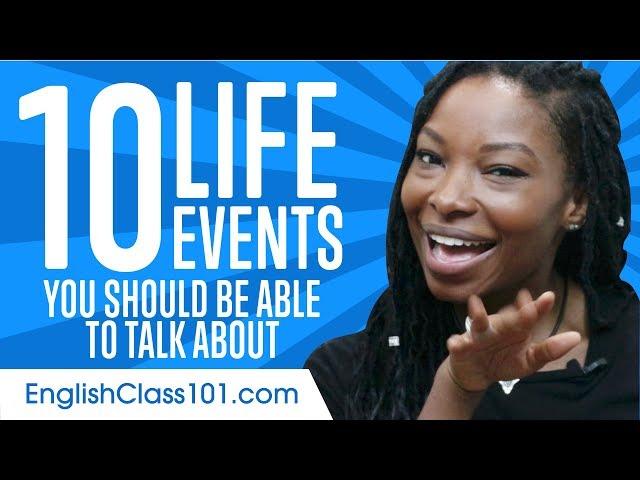 Top 10 Life Events you should be able to Talk About in English