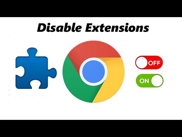 How To Disable Extensions In Google Chrome