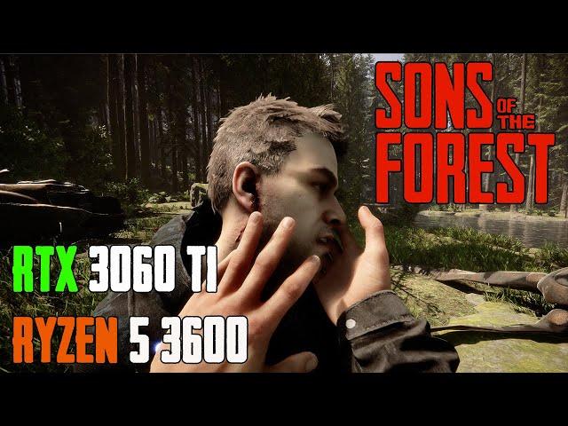 Sons Of The Forest | RTX 3060 ti | RYZEN 5 3600 | 1080p | Ultra Settings Test