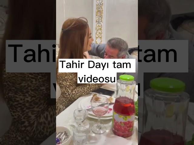 Tahir dayının Tam videosu