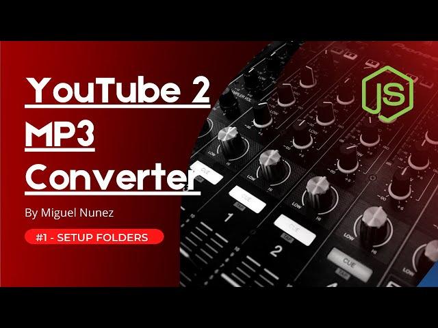 Node.js - YouTube 2 MP3 Converter Full Stack App for Beginners - Part 1/6